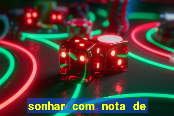 sonhar com nota de 5 reais jogo do bicho